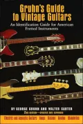 Gruhn's Guide to Vintage Guitars : An Identification Guide for American Fretted Instruments