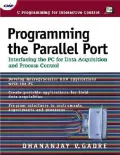 Programming the Parallel Port : Interfacing the PC for Data Acquisition and Process Control