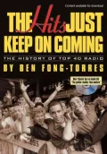 The Hits Just Keep on Coming: The History of Tops 40 Radio