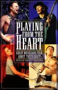 Playing from the Heart: Great Musicians Talk about Their Craft