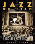 Jazz on Film: The Complete Story of the Musicians and Music Onscreen