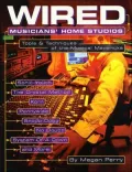 Wired: Musicians' Home Studios: Tools and Techniques of the Musical Mavericks