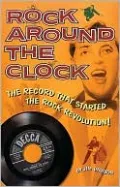 Rock around the Clock: The Record That Started the Rock Revolution!