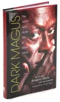 Dark Magus: The Jekyll and Hyde Life of Miles Davis