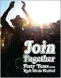 Join Together!: Forty Years of the Rock Festival