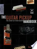 The Guitar Pickup Handbook
