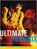 Ultimate Hendrix: An Illustrated Encyclopedia of Live Concerts and Sessions