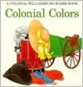 Colonial Colors (Colonial Williamsburg Board Books)