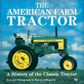 The American Farm Tractor: A History of the Classic Tractor