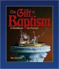 Gift of Baptism: A Handbook for Parents