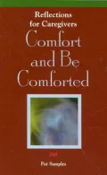 Comfort and Be Comforted: Reflections for Caregivers