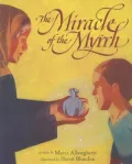 The Miracle of the Myrrh (Christmas & Advent)