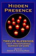Hidden Presence: Twelve Blessings That Transformed Sorrow or Loss