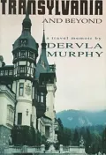Transylvania and Beyond : A Travel Memoir