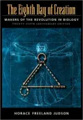Eighth Day of Creation: Makers of the Revolution in Biology