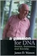Passion for DNA: Genes, Genomes and Society