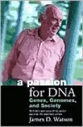 A Passion for DNA: Genes, Genomes and Society