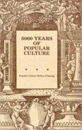 Five Thousand Years of Popular Culture: Popular Culture Before Printing