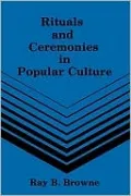 Rituals And Ceremonies In Popular Culture