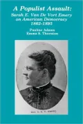 A Populist Assault: Sarah E. Van de Vort Emery on American Democracy 1862-1895