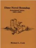 Dime Novel Roundup: Annotated Index, 1931-1981