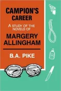 Campion's Career: A Study of the Novels of Margery Allingham