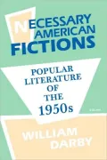 Necessary American Fictions: Popular Literature of the 1950s