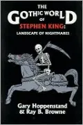 The Gothic World of Stephen King: Landscape of Nightmares