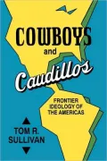 Cowboys And Caudillos