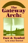 The Gateway Arch: Fact and Symbol