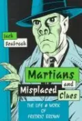 Martians and Misplaced Clues: The Life and Work of Fredric Brown