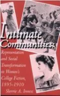 Intimate Communities: Representation and Social Transformation in Women's College Fiction, 1895-1910