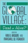 The Global Village: Dead or Alive?