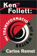 Ken Follett: The Transformation of a Writer