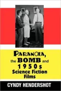 Paranoia, The Bomb, And 1950s Science Fiction Films