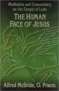 The Human Face of Jesus : Luke