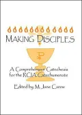 Making Disciples : A Comprehensive Catechesis for the RCIA Catechumenate