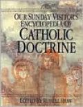 Our Sunday Visitor's Encyclopedia of Catholic Doctrine