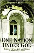 One Nation under God: Religious Symbols, Quotes, and Images in Our Nation's Capitol