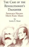 The Case of the Revolutionist's Daughter: Sherlock Holmes Meets Karl Marx
