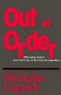 Out of Order: Affirmative Action and the Crisis of Doctrinaire Liberalism