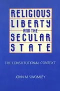 Religious Liberty and the Secular State : The Constitutional Context
