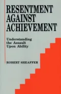 Resentment Against Achievement: Understanding the Assault upon Ability