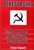 Perestroika: From Marxism and Bolshevism to Gorbachev