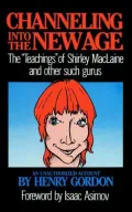 Channeling Into the New Age: The Teachings of Shirley MacLaine and Other Such Gurus