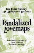 Vandalized Lovemaps: Paraphilic Outcome of Seven Cases in Pediatric Sexology