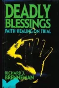 Deadly Blessings: Faith Healing on Trial