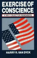 Exercise of Conscience : A World War II Objector Remembers