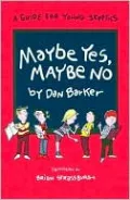 Maybe Yes, Maybe No: A Guide for Young Skeptics