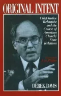 Original Intent: Chief Justice Rehnquist and the Course of American Church/State Relations